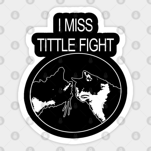 I MISS TITTLE FIGHT Sticker by NICK AND CHILL